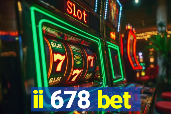 ii 678 bet